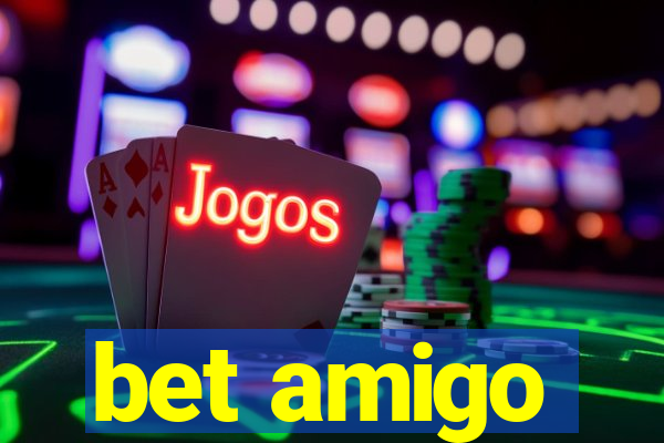 bet amigo